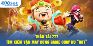 Thần Tài 777 - Tìm Kiếm Vận May Cùng Game Quay Hũ Hot
